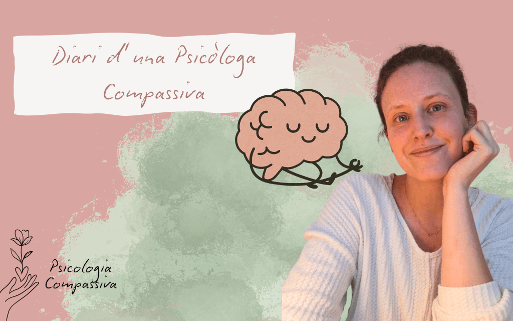 Blog: Diari d’una psicòloga&nbsp;compassiva